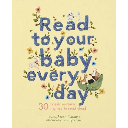 Read to Your Baby Every Day: 30 Classic Nursery Rhymes to Read Aloud - Hardcover