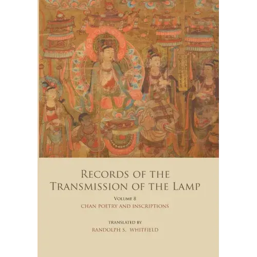 Records of the Transmission of the Lamp (Jingde Chuandeng Lu): Volume 8 (Books 29&30) - Chan Poetry and Inscriptions - Paperback