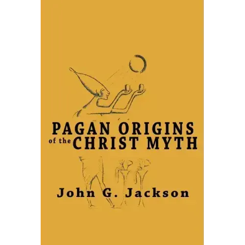 Pagan Origins of the Christ Myth - Paperback
