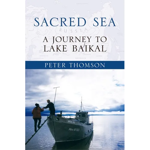Sacred Sea: A Journey to Lake Baikal - Paperback
