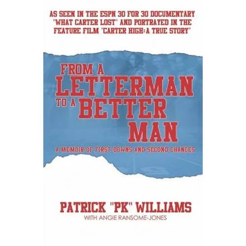 From a Letterman to a Better Man: A Memoir of First Downs and Second Chances - Paperback