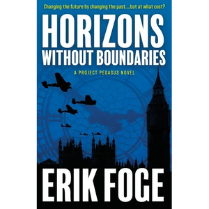 Horizons Without Boundaries: A Project Pegasus Novel - Paperback