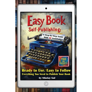 Easy Book Self-Publishing: A Step-by-Step Guide with AI Assistance - Paperback