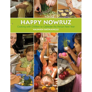 Happy Nowruz: Cooking with Children to Celebrate the Persian New Year - Paperback