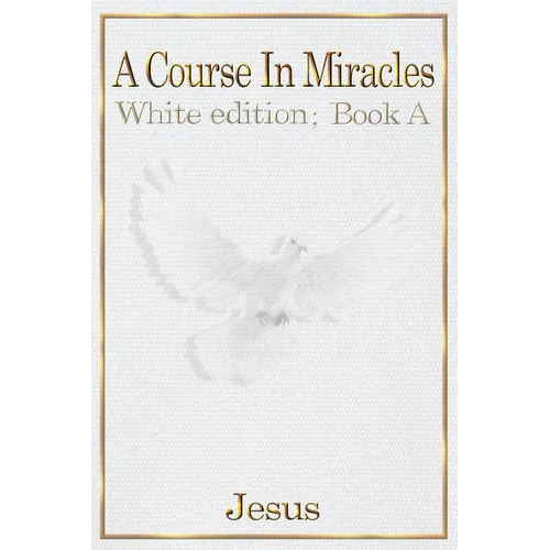 A Course in Miracles: white edition book A - Paperback