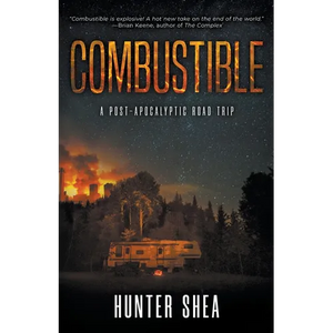 Combustible: A Post-Apocalyptic Road Trip - Paperback