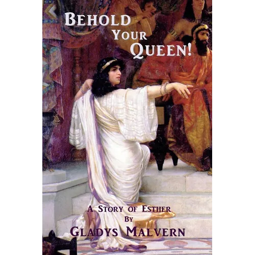 Behold Your Queen!: A Story of Esther - Paperback