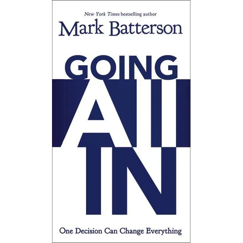 The Going All In: One Decision Can Change Everything - Paperback