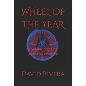 Wheel of the Year: a Satanic guide for addiction recovery - Paperback
