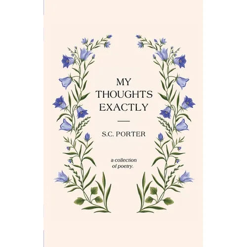 My Thoughts Exactly: A Collection of Poetry - Paperback