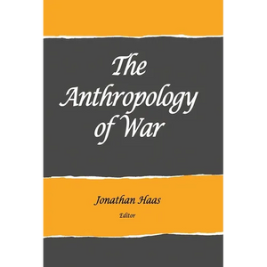 The Anthropology of War - Paperback