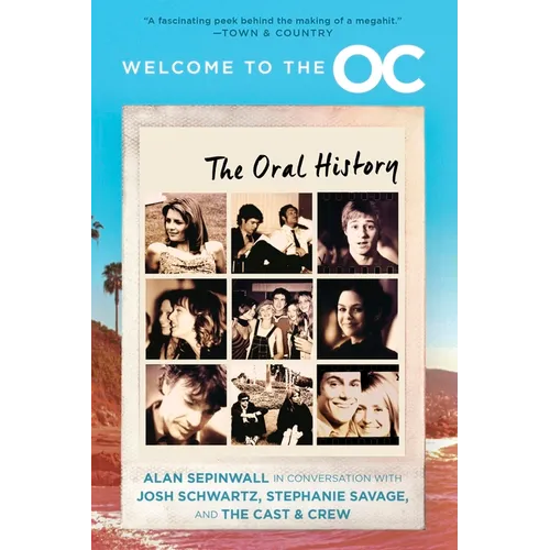 Welcome to the O.C.: The Oral History - Paperback