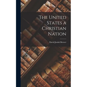 The United States a Christian Nation - Hardcover