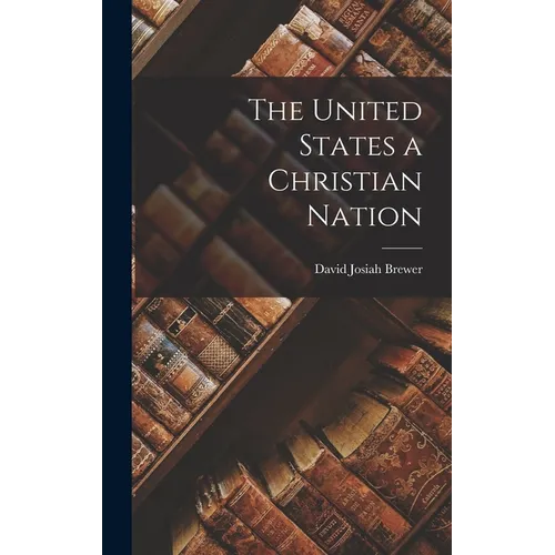 The United States a Christian Nation - Hardcover