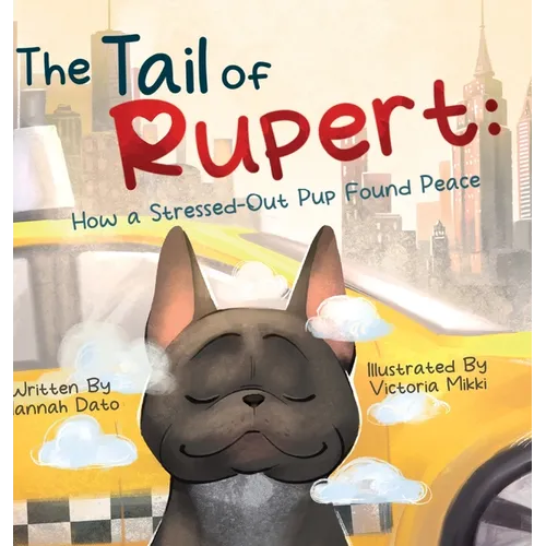 The Tail of Rupert: How a Stressed-Out Pup Found Peace - Hardcover