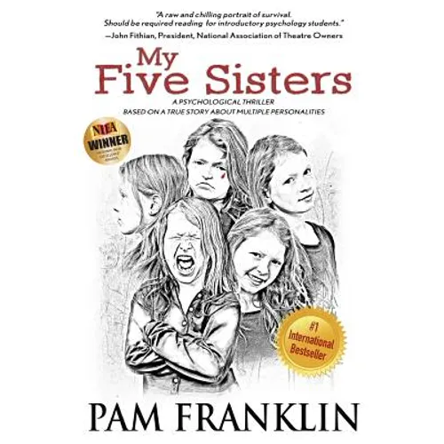 My Five Sisters: A Psychological Thriller Based on a True Story of Multiple Personalities - Paperback