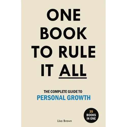 One Book to Rule It All: The Complete Guide to Personal Growth. 35 Books in One. Self Help Book - Paperback