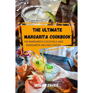 The Ultimate Margarita Cookbook - Paperback