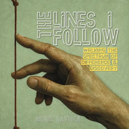 The Lines I Follow: Walking the Spectrum of Difference & Discovery - Paperback