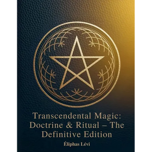 Transcendental Magic: Doctrine & Ritual The Definitive Edition - Paperback