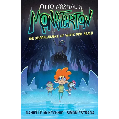 Otto Normal's Monsterton: The Disappearance of White Pine Beach: Volume 1 - Paperback