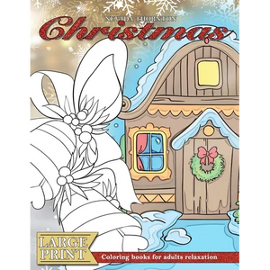 LARGE PRINT Coloring books for adults relaxation CHRISTMAS: (Dementia activities for seniors - Dementia coloring books) - Paperback