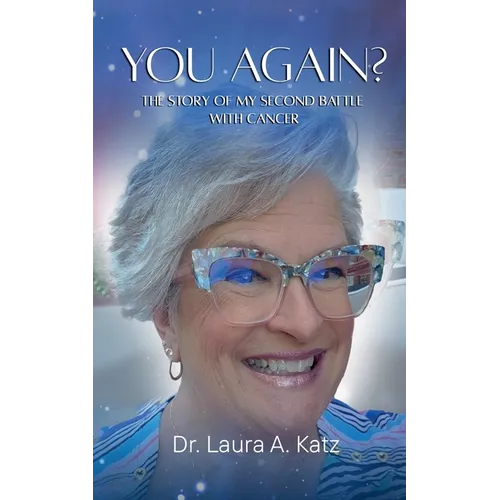 You Again? The Story of My Second Battle with Cancer. - Paperback