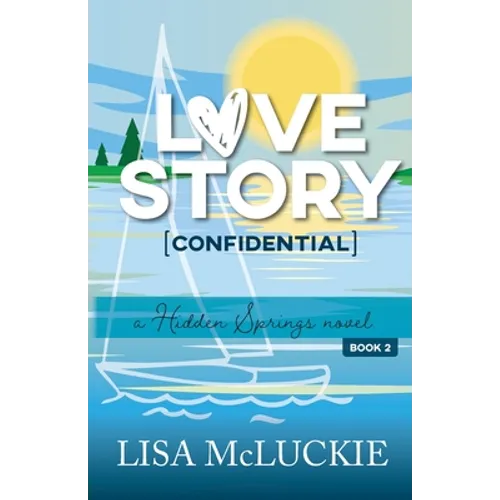 Love Story (Confidential): A Hidden Springs Novel - Paperback