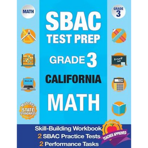Sbac Test Prep Grade 3 California Math: Workbook and 2 Sbac Practice Tests, Caaspp California Test Grade 3, Caaspp Practice Test, California Math Grad - Paperback