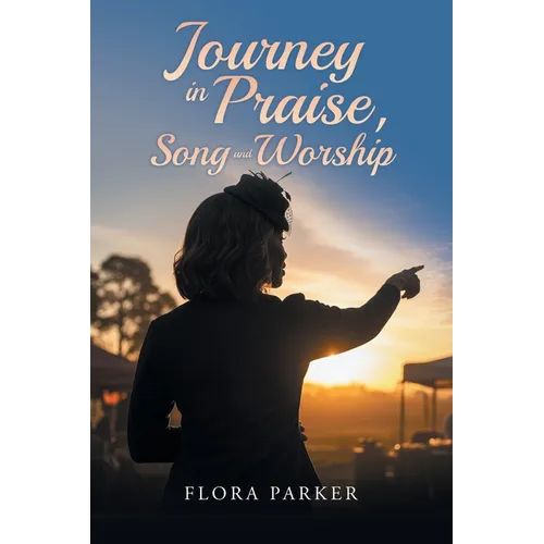 Journeying in Praise, Song and Worship - Paperback