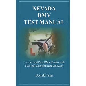 Nevada DMV Test Manual: Practice and Pass DMV Exams with over 300 Questions and Answers - Paperback
