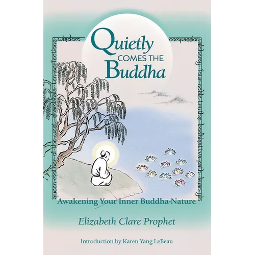 Quietly Comes the Buddha: Awakening Your Inner Buddha-Nature - Paperback