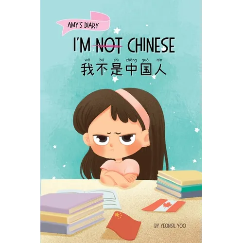 I'm Not Chinese (我不是中国人): Bilingual Children's Book Written in English and Simplified Chinese with Pinyin - Paperback