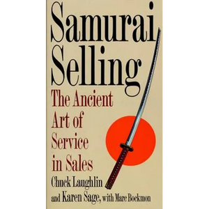 Samurai Selling: The Ancient Art of Modern Service - Paperback