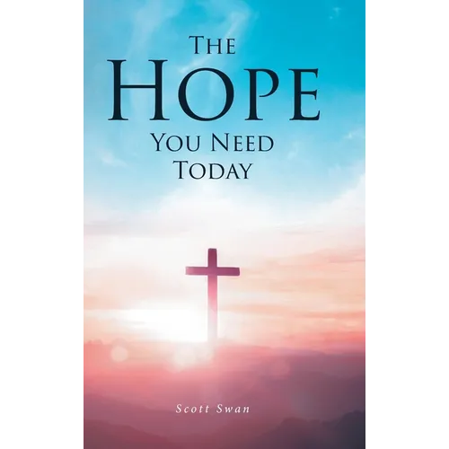 The Hope You Need Today - Hardcover
