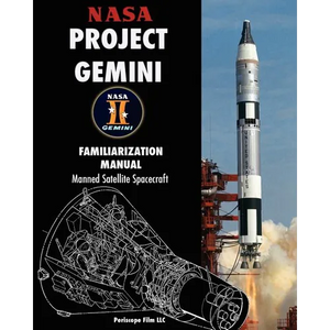 NASA Project Gemini Familiarization Manual Manned Satellite Spacecraft - Paperback
