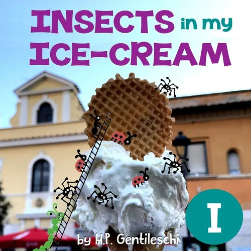 Insects in My Ice-Cream: The Letter I Book - Paperback