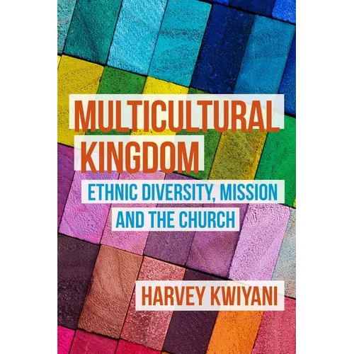 Multicultural Kingdom: Ethnic Diversity, Mission and the Church - Paperback