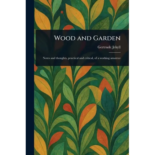 Wood and Garden - Paperback