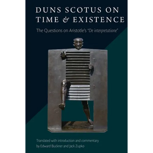 Duns Scotus on Time and Existence: The Questions on Aristotle's ' De interpretatione' - Paperback