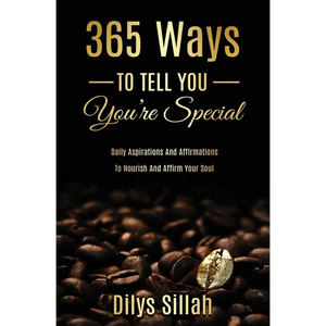 365 Ways To Tell You You're Special: Daily Aspirations and Affirmations to Nourish and Affirm Your Soul - Paperback