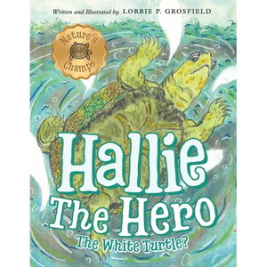 Hallie the Hero: A Children's Book About Survival, Wildfires, and a Mother Turtle's Love - Paperback