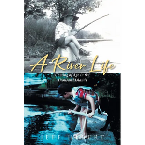 A River Life: Coming of Age in the Thousand Islands - Paperback