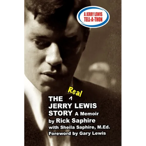 The REAL Jerry Lewis Story: A Memoir by Rick Saphire - Paperback