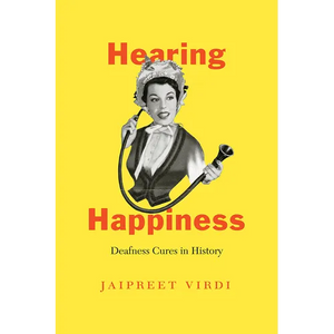 Hearing Happiness: Deafness Cures in History - Paperback