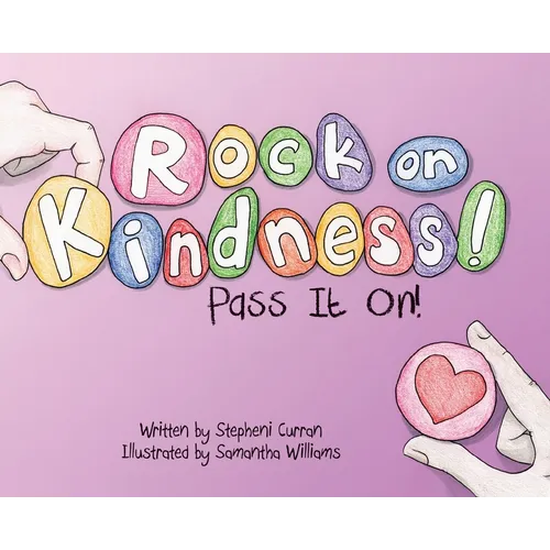 Rock On, Kindness! Pass It On! - Hardcover