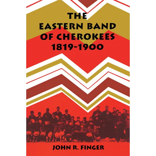 The Eastern Band of Cherokees: 1819-1900 - Paperback