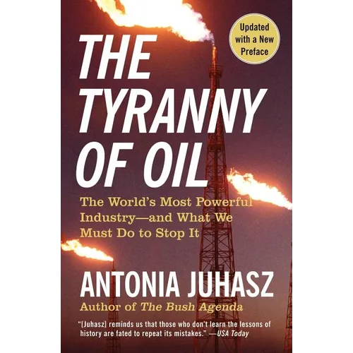 The Tyranny of Oil: The World's Most Powerful Industry--And What We Must Do to Stop It - Paperback