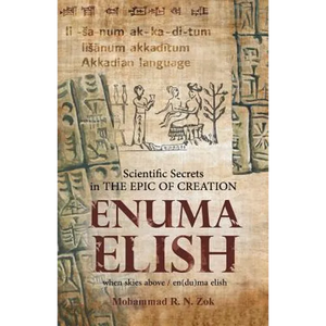 Scientific Secrets in the Epic of Creation Enuma Elish - Paperback
