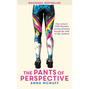 The Pants Of Perspective: One woman's 3,000 kilometre running adventure through the wilds of New Zealand - Paperback